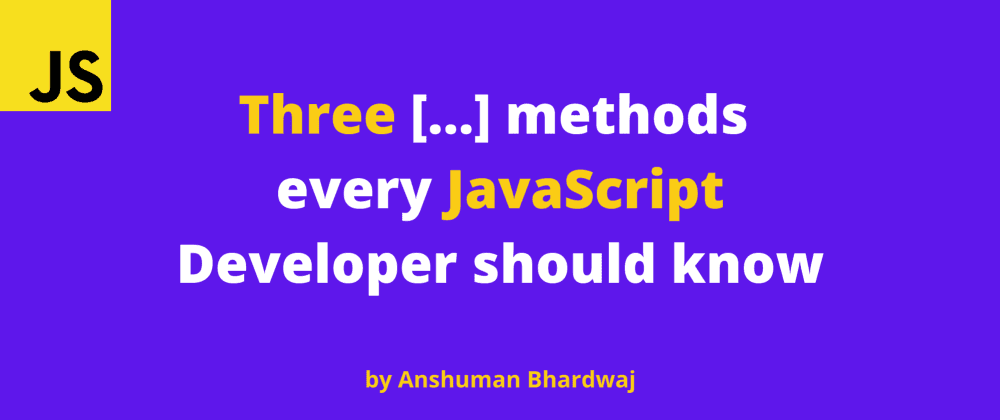 3 Array methods every JavaScript developer should know