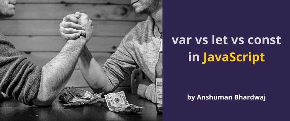 3 Ways to declare variables in JavaScript: var, let, and const explained